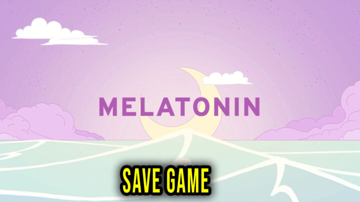 Melatonin – Save game – location, backup, installation