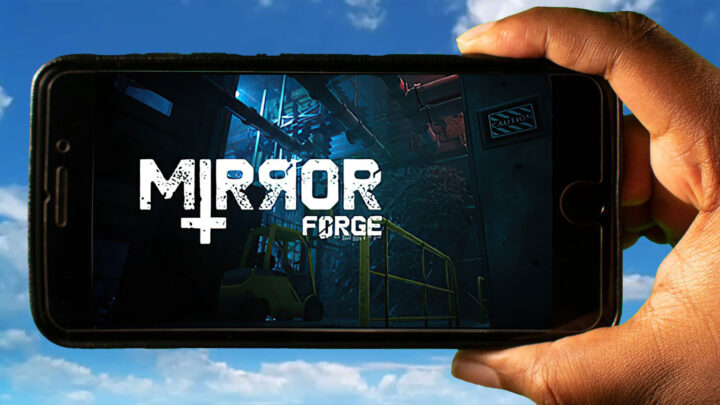 Mirror Forge Mobile – How to play on an Android or iOS phone?