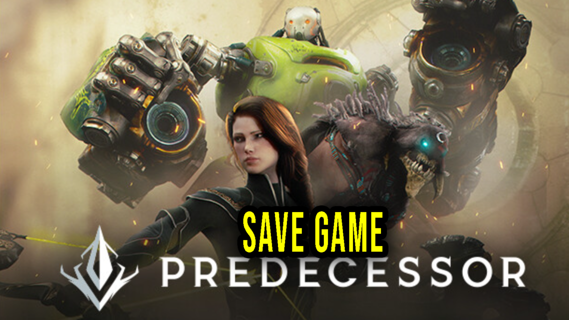 Predecessor – Save Game – lokalizacja, backup, wgrywanie