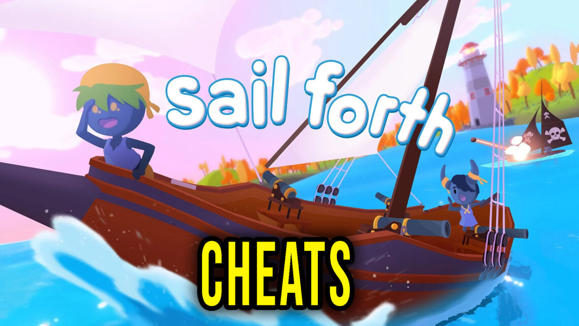 Sail Forth – Cheaty, Trainery, Kody