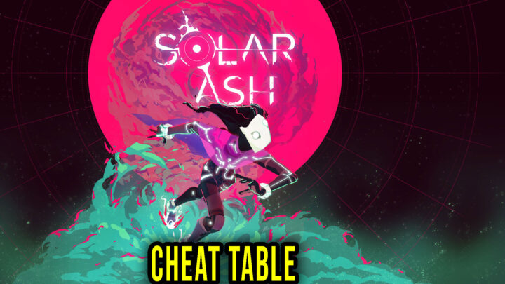 Solar Ash – Cheat Table do Cheat Engine