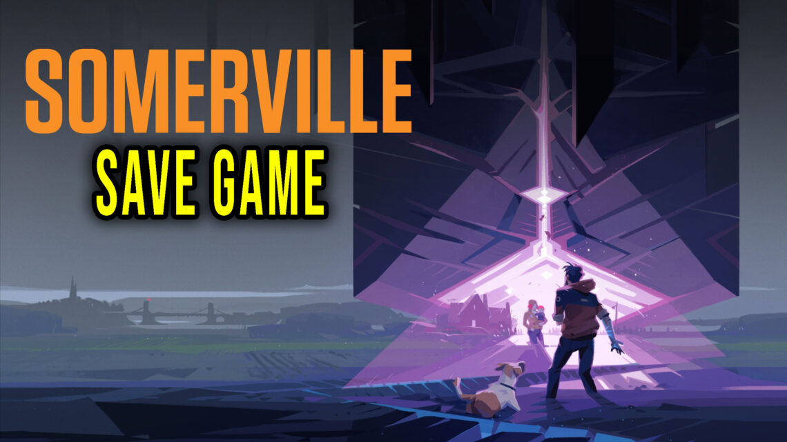 Somerville – Save game – location, backup, installation