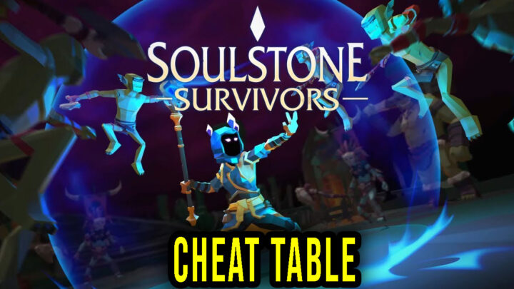 Soulstone Survivors – Cheat Table for Cheat Engine