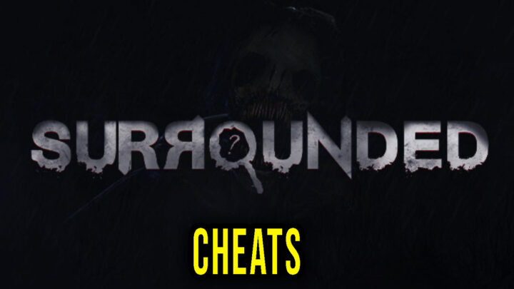 Surrounded – Cheats, Trainers, Codes