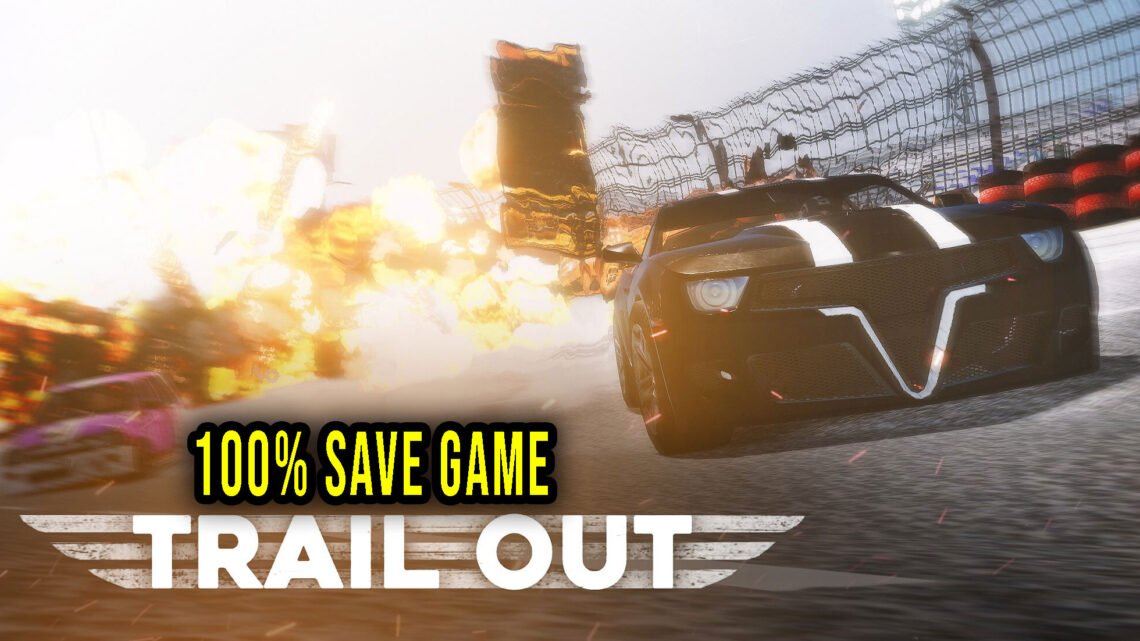 TRAIL OUT – 100% zapis gry (save game)