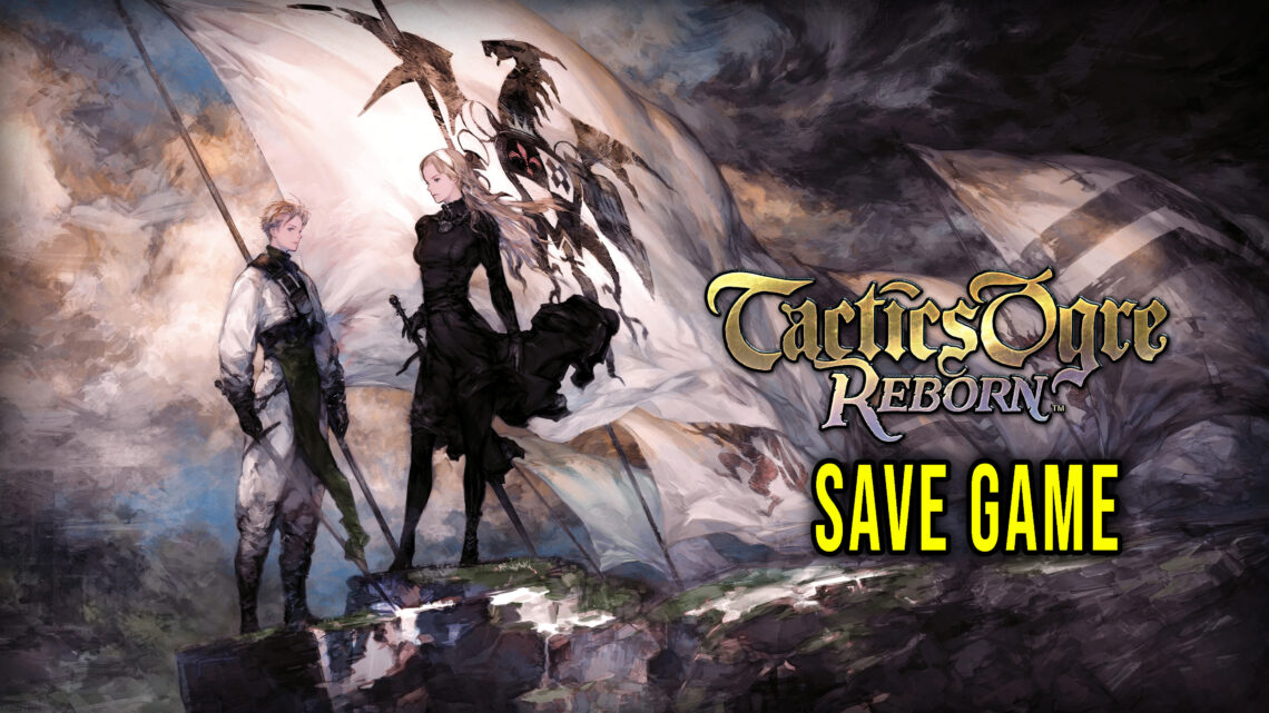 Tactics Ogre: Reborn – Save Game – lokalizacja, backup, wgrywanie