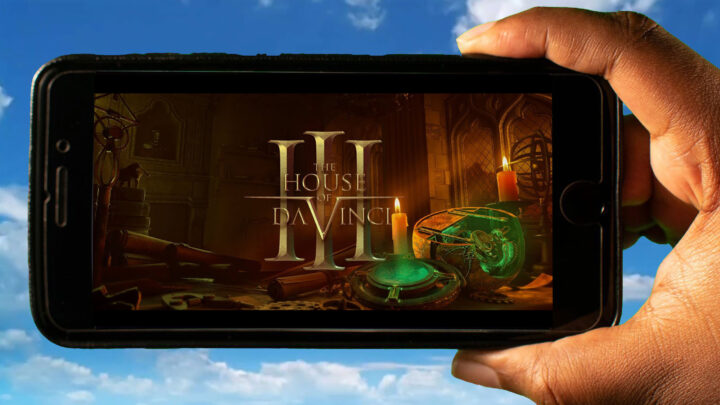 The House of Da Vinci 3 Mobile – Jak grać na telefonie z systemem Android lub iOS?