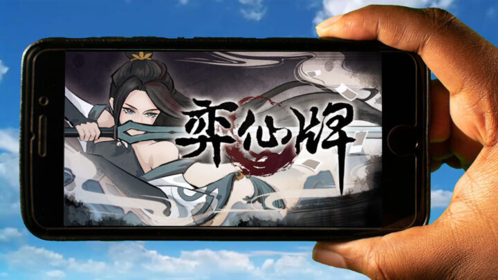 Yi Xian: The Cultivation Card Game Mobile – How to play on an Android or iOS phone?