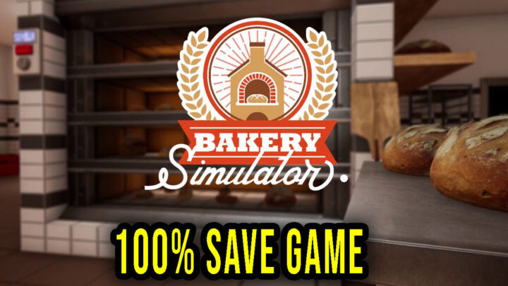 Bakery Simulator – 100% zapis gry (save game)