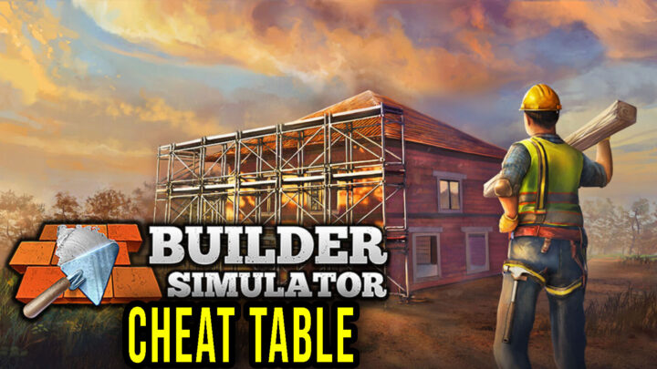 Builder Simulator – Cheat Table do Cheat Engine