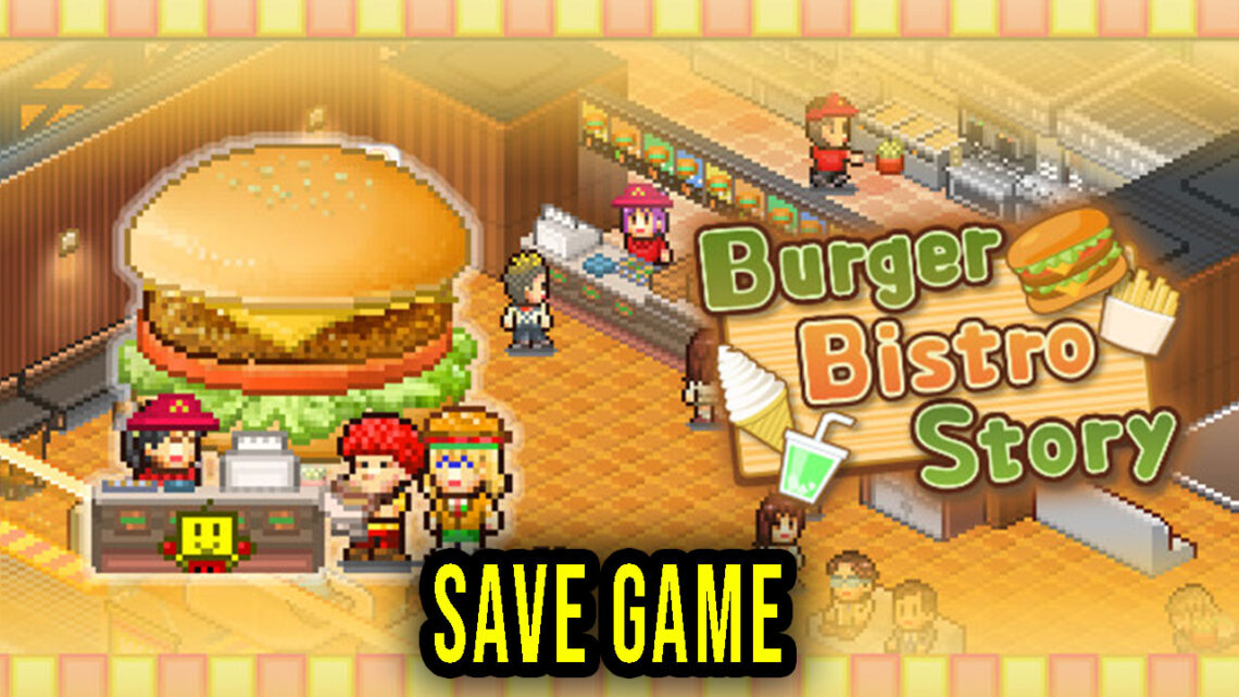 Burger Bistro Story – Save game – location, backup, installation