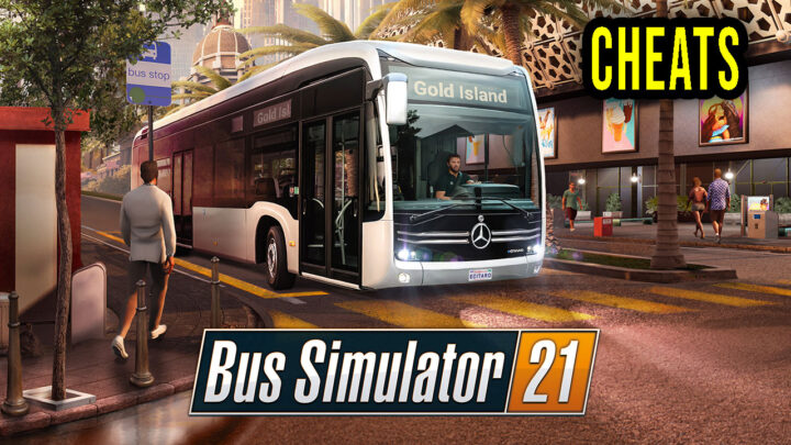 Bus Simulator 21 – Cheats, Trainers, Codes