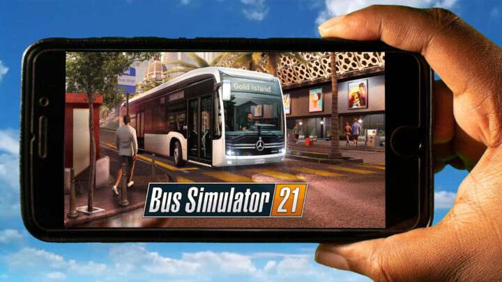 Bus Simulator 21 Mobile – How to play on an Android or iOS phone?