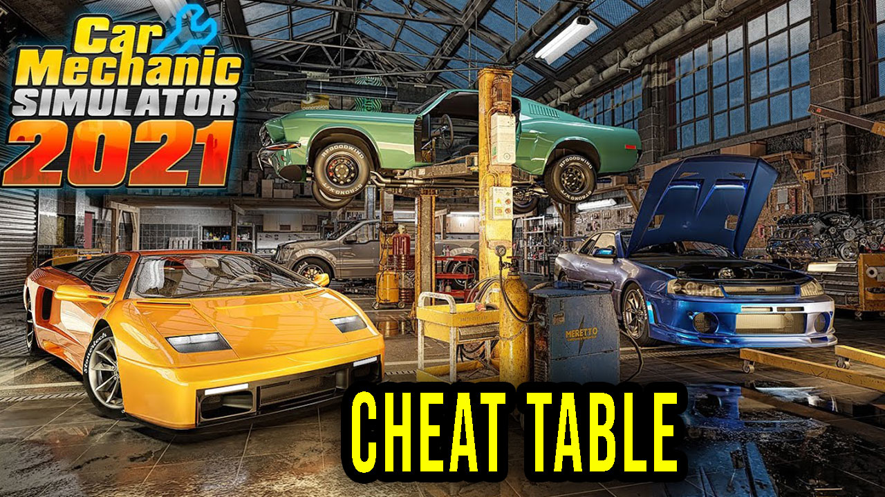 Car Mechanic Simulator 2021 Cheat Table for Cheat Engine Games Manuals