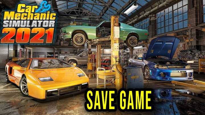 Car Mechanic Simulator 2021 – Save game – location, backup, installation