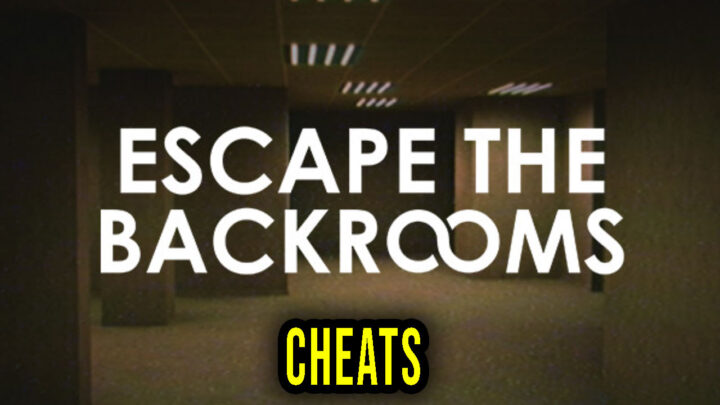 Escape the Backrooms – Cheats, Trainers, Codes