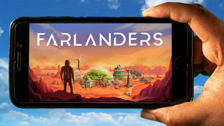 Farlanders Mobile – How to play on an Android or iOS phone?