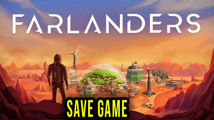 Farlanders – Save game – location, backup, installation