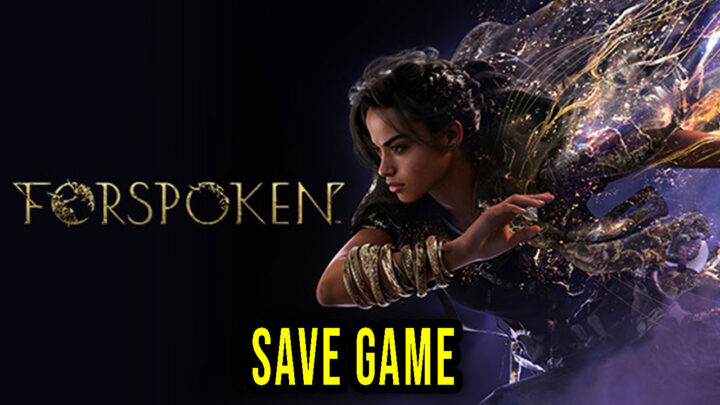 Forspoken – Save Game – lokalizacja, backup, wgrywanie