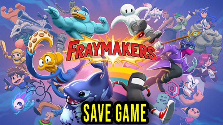 Fraymakers – Save Game – lokalizacja, backup, wgrywanie