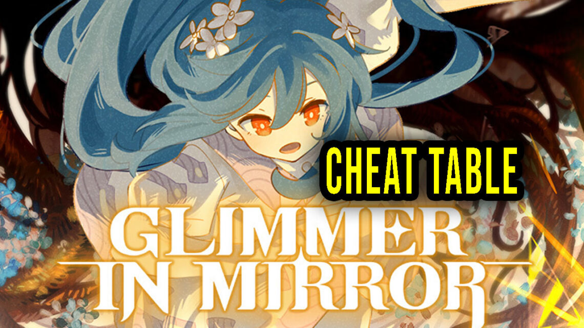 Glimmer In Mirror – Cheat Table for Cheat Engine