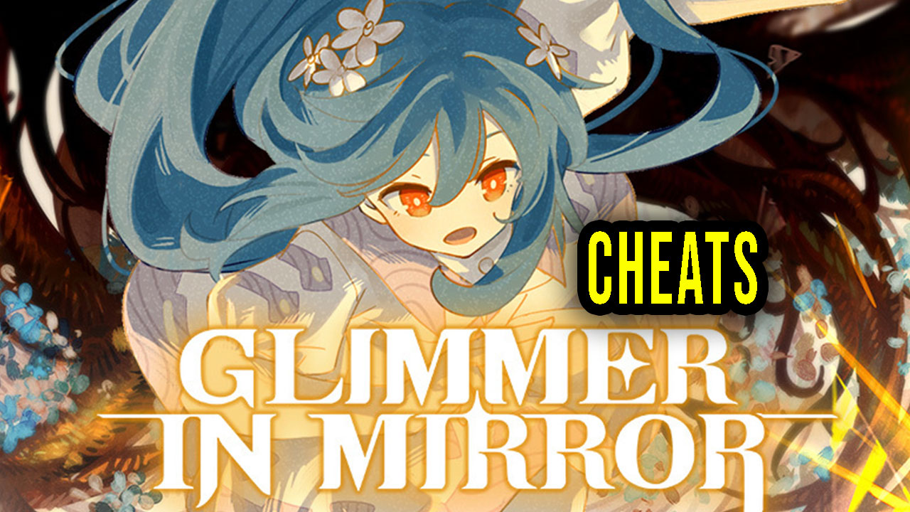 Glimmer in Mirror Cheats, Trainers, Codes Games Manuals