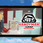 Handyman Corporation Mobile - How to play on an Android or iOS phone?