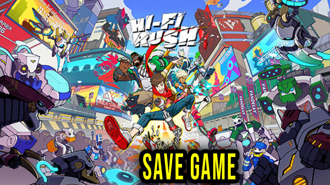 Hi-Fi RUSH – Save Game – lokalizacja, backup, wgrywanie