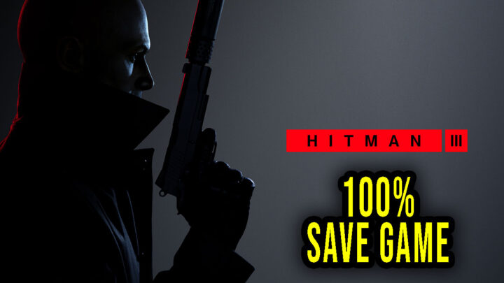 Hitman 3 – 100% zapis gry (save game)