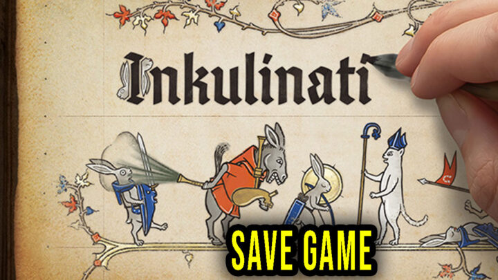 Inkulinati – Save Game – lokalizacja, backup, wgrywanie