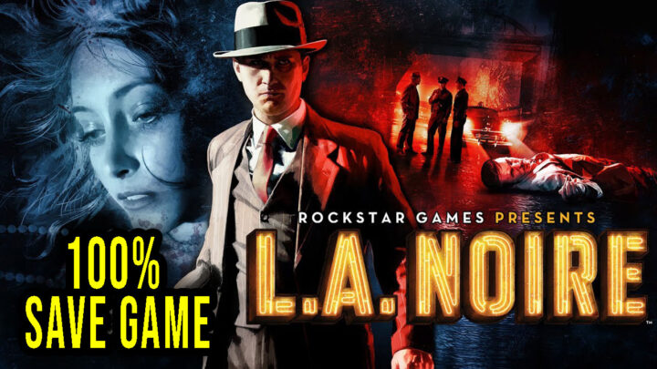 L.A. Noire – 100% zapis gry (save game)