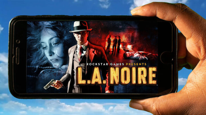L.A. Noire Mobile – How to play on an Android or iOS phone?
