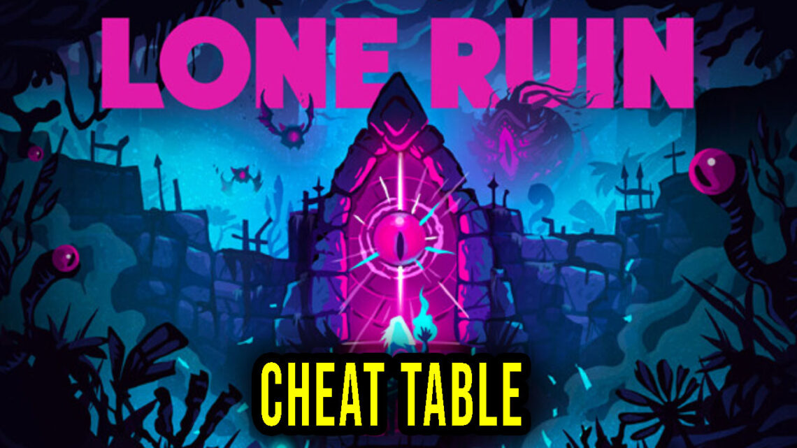 Lone Ruin – Cheat Table for Cheat Engine