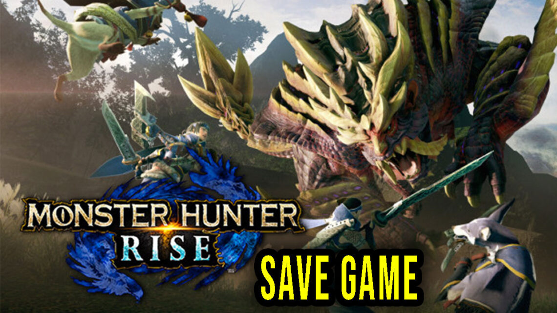 MONSTER HUNTER RISE – Save game – location, backup, installation