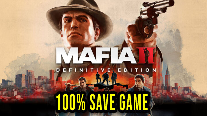Mafia II: Definitive Edition – 100% Save Game