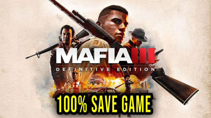 Mafia III: Definitive Edition – 100% Save Game
