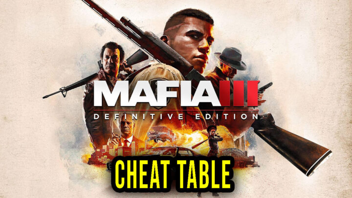 Mafia III: Definitive Edition – Cheat Table for Cheat Engine