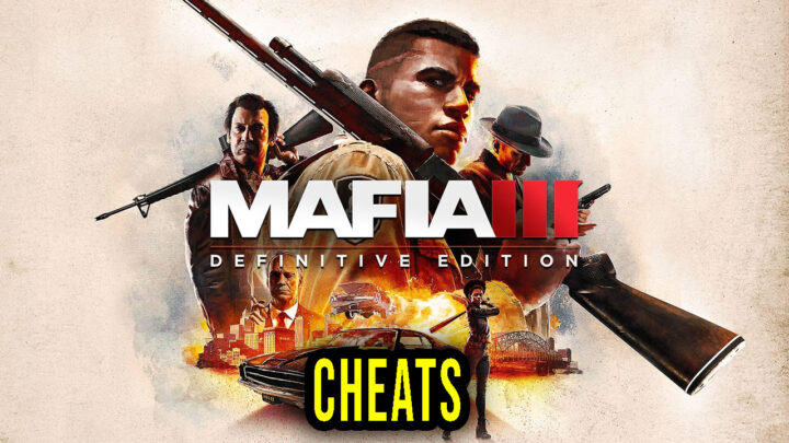 Mafia III: Definitive Edition – Cheats, Trainers, Codes