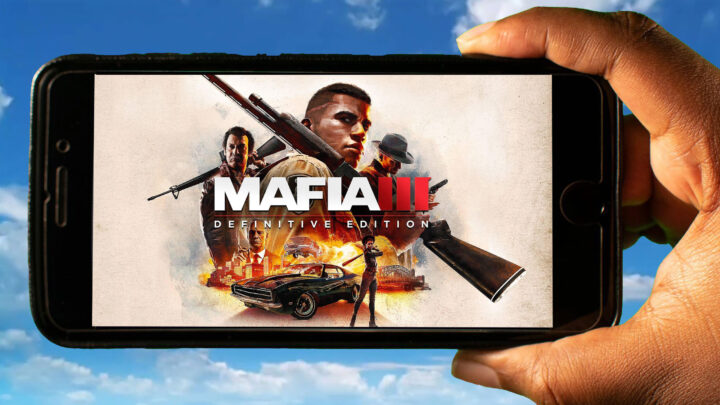 Mafia III: Definitive Edition Mobile – Jak grać na telefonie z systemem Android lub iOS?