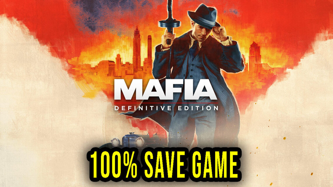 Mafia: Definitive Edition – 100% zapis gry (save game)