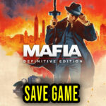 Mafia: Definitive Edition – Save Game – lokalizacja, backup, wgrywanie