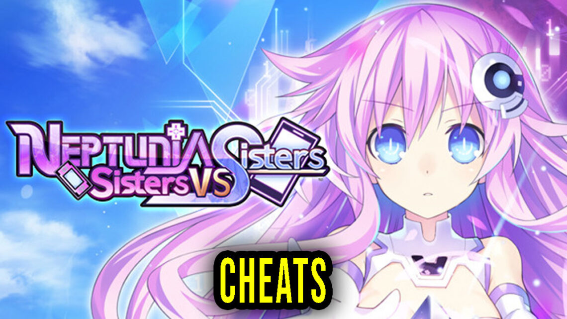 Neptunia: Sisters VS Sisters – Cheaty, Trainery, Kody