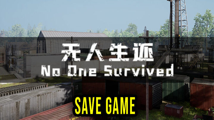 No One Survived – Save game – location, backup, installation