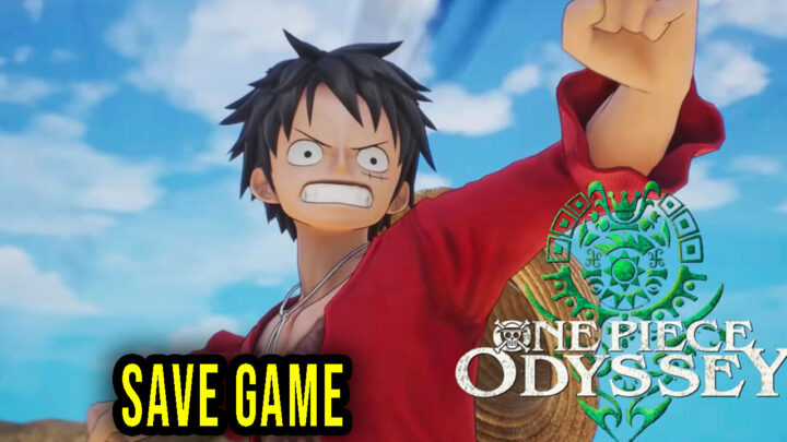 ONE PIECE ODYSSEY – Save game – location, backup, installation