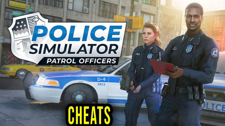 Police Simulator: Patrol Officers – Cheaty, Trainery, Kody