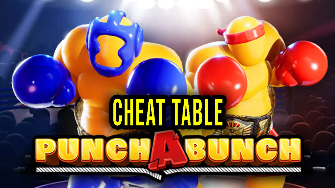 Punch A Bunch – Cheat Table do Cheat Engine