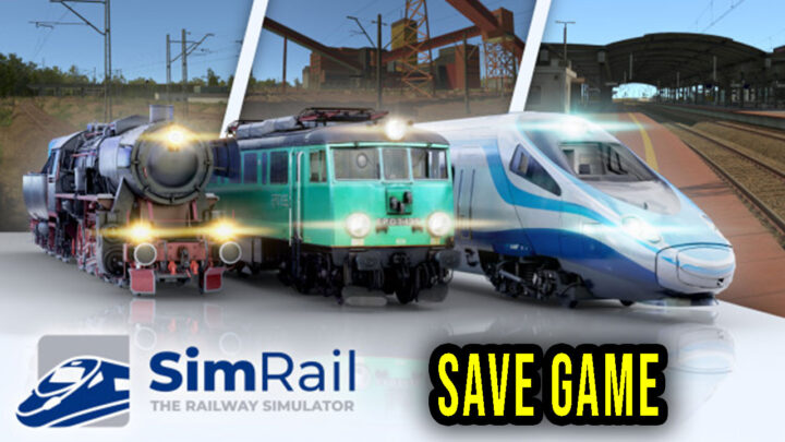 SimRail – Save Game – lokalizacja, backup, wgrywanie