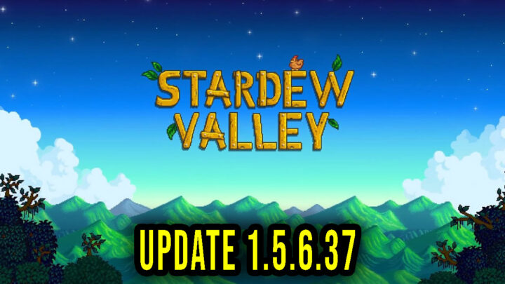 Stardew Valley – Version 1.5.6.37 – Update, changelog, download