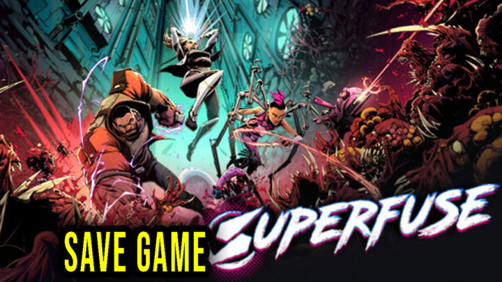 Superfuse – Save game – location, backup, installation