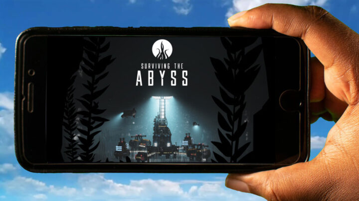 Surviving the Abyss Mobile – How to play on an Android or iOS phone?